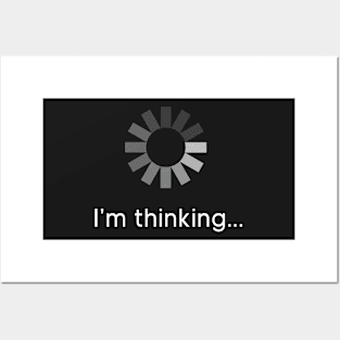 I'm Thinking Funny Posters and Art